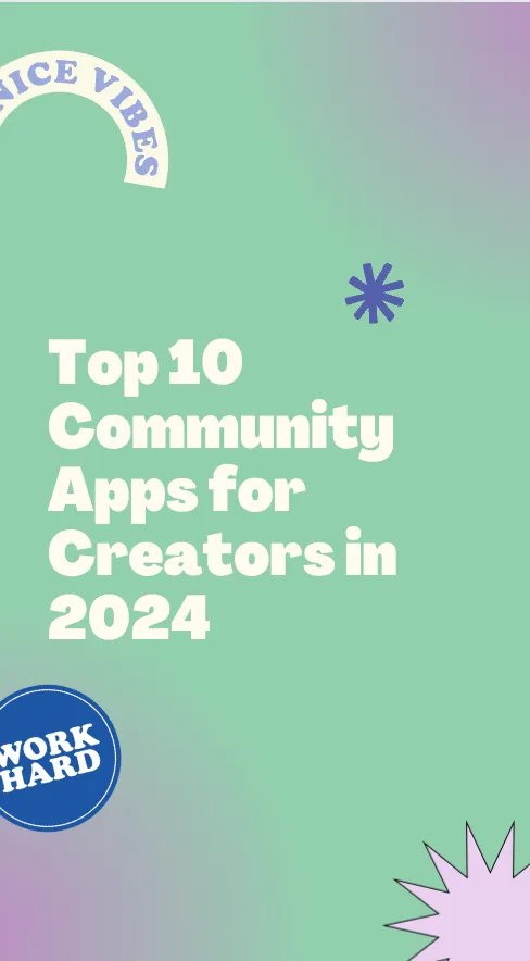 Top 10 Community Apps for Creators in 2024