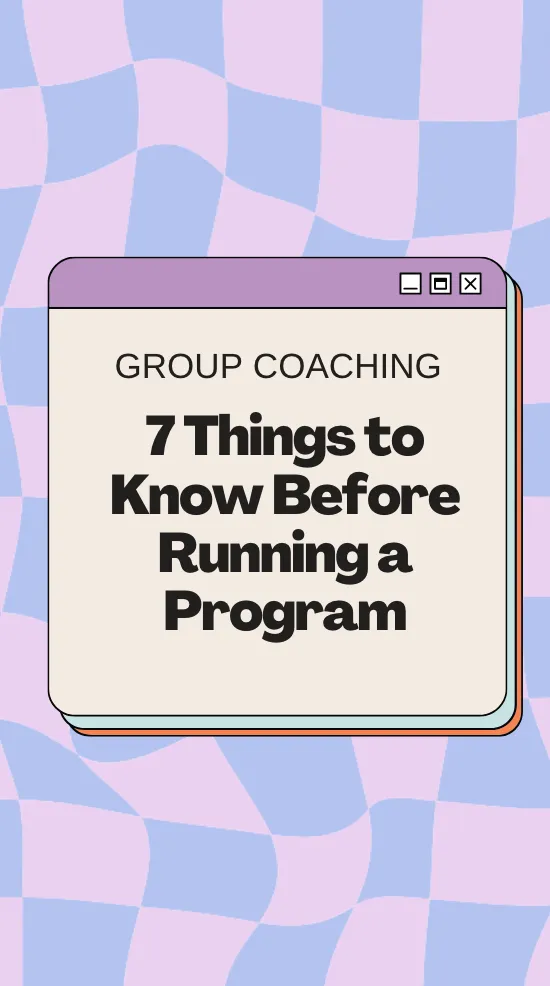 Group Coaching | 7 Things to Know Before Running a Program