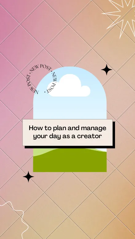 How to Plan a Content Creator Daily Schedule with Examples