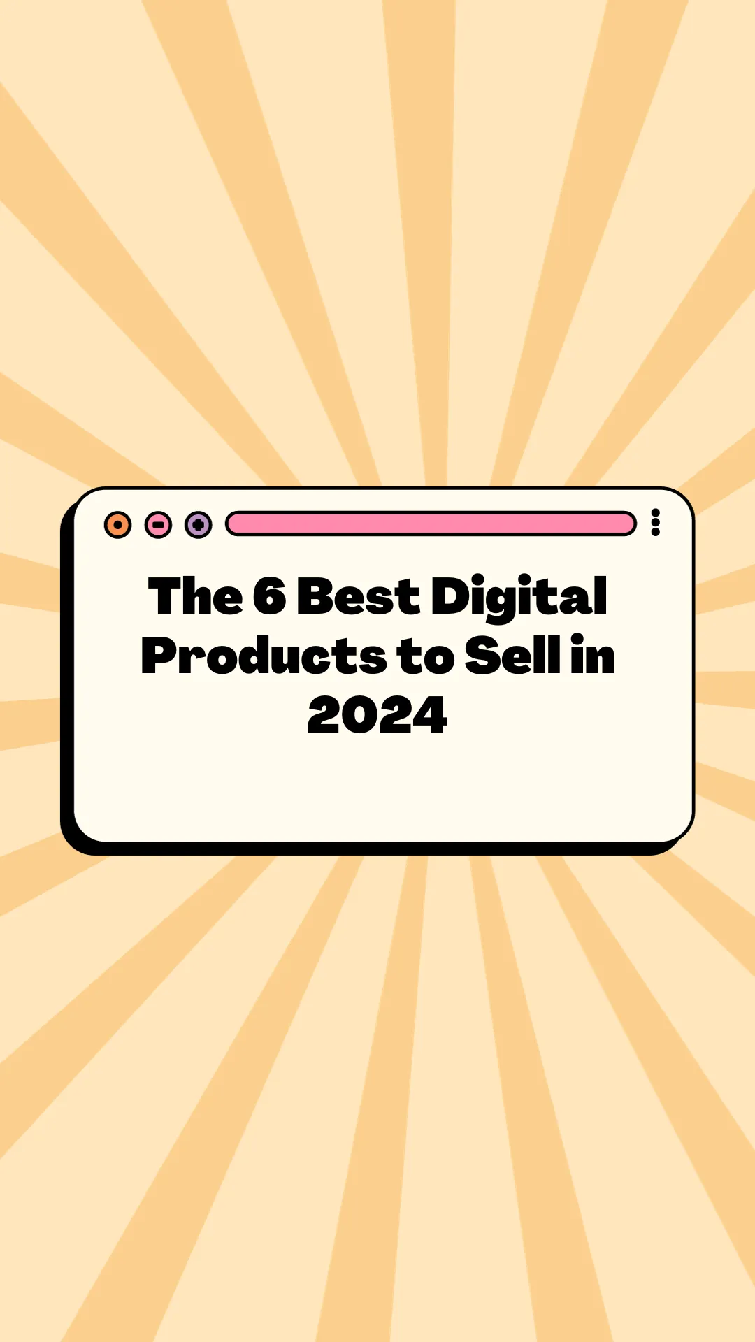 6 Best Digital Products to Sell in 2024