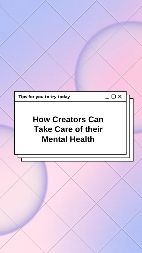 How Creators Can Take Care of Their Mental Health