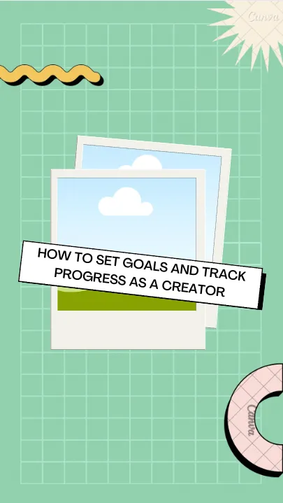How to Set and Track Goals as a Content Creator