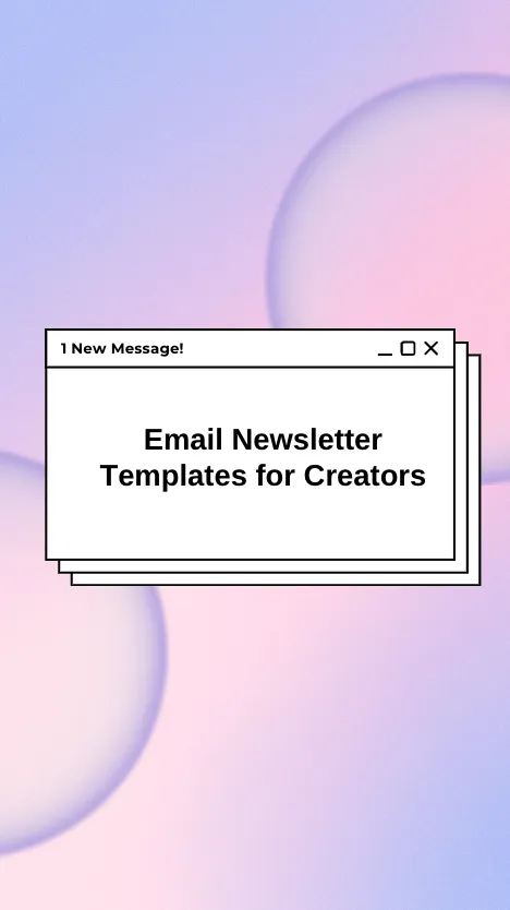 Email Newsletter Templates for Creators